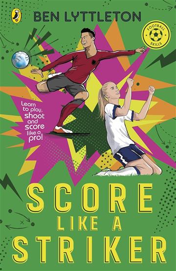 Knjiga Score Like a Striker autora Ben Lyttleton izdana 2025 kao meki uvez dostupna u Knjižari Znanje.
