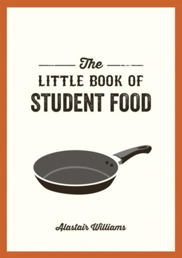 Knjiga Little Book of Student Food autora Alastair Williams izdana 2019 kao meki uvez dostupna u Knjižari Znanje.