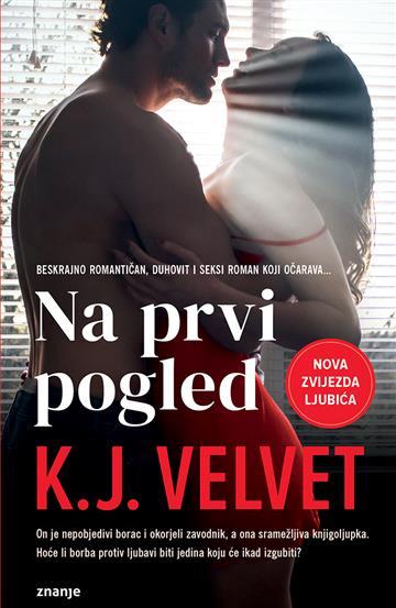 Knjiga Na prvi pogled autora K. J. Velvet izdana 2021 kao tvrdi uvez dostupna u Knjižari Znanje.