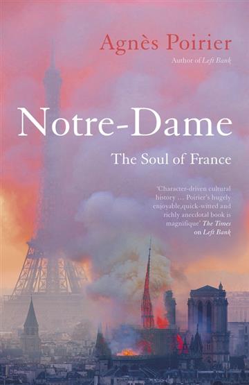 Knjiga Notre-Dame autora Agnes Poirier izdana 2020 kao tvrdi uvez dostupna u Knjižari Znanje.