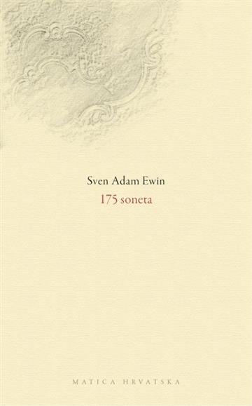 Knjiga 175 soneta autora Sven Adam Ewin izdana 2018 kao meki uvez dostupna u Knjižari Znanje.