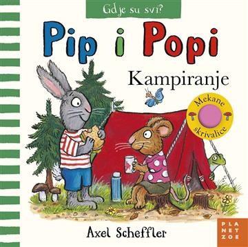 Knjiga Pip i Popi: Kampiranje autora Axel Scheffler izdana 2026 kao tvrdi uvez dostupna u Knjižari Znanje.