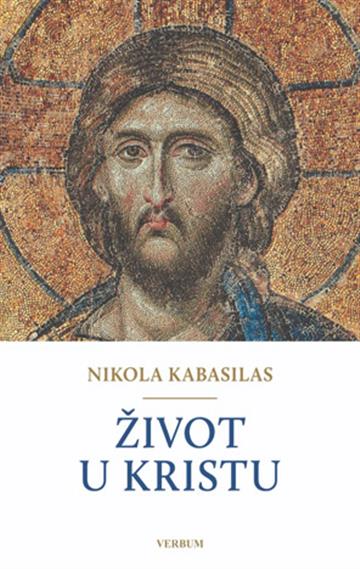 Knjiga Život u Kristu autora Nikola Kabasilas izdana 2025 kao tvrdi dostupna u Knjižari Znanje.