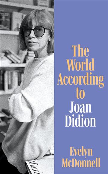 Knjiga World According to Joan Didion autora Evelyn McDonnell izdana 2023 kao meki uvez dostupna u Knjižari Znanje.