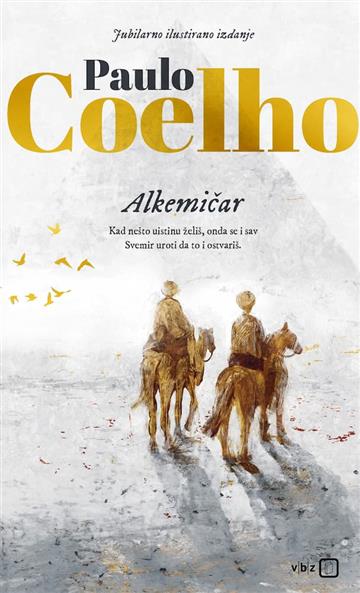 Knjiga Alkemičar - Jubilarno ilustrirano izdanje autora Paulo Coelho izdana 2024 kao tvrdi uvez dostupna u Knjižari Znanje.