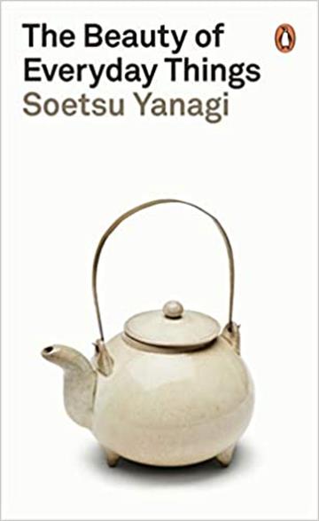 Knjiga Beauty Of Everyday Things autora Soetsu Yanagi izdana 2019 kao meki uvez dostupna u Knjižari Znanje.