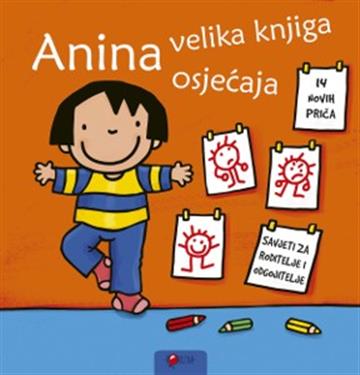 Knjiga Anina velika knjiga osjećaja autora Grupa autora izdana 2025 kao tvrdi uvez dostupna u Knjižari Znanje.