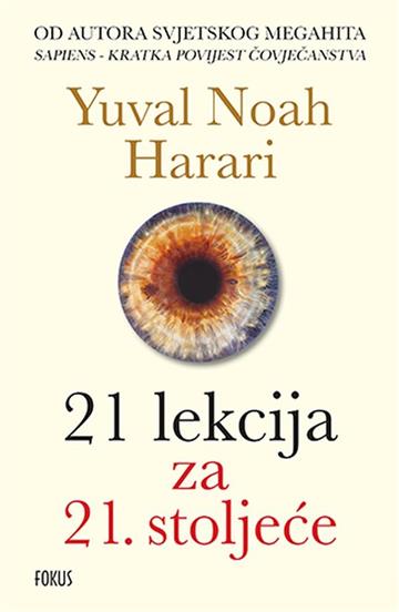 Knjiga 21 lekcija za 21. stoljeće autora Yuval Noah Harari izdana 2018 kao meki uvez dostupna u Knjižari Znanje.