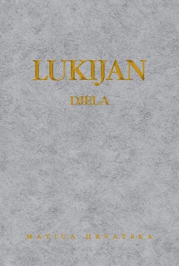 Knjiga Djela autora Lukijan izdana 2002 kao tvrdi uvez dostupna u Knjižari Znanje.