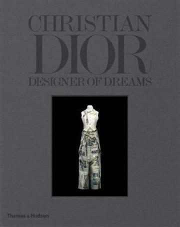 Knjiga Christian Dior : Designer of Dreams autora Thames & Hudson Ltd izdana 2017 kao tvrdi uvez dostupna u Knjižari Znanje.