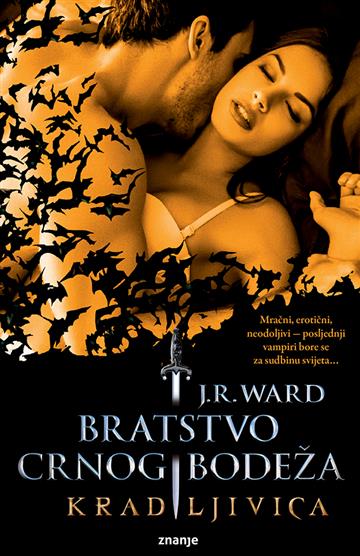 Knjiga Bratstvo crnog bodeža - Kradljivica autora J.R. Ward izdana 2019 kao meki uvez dostupna u Knjižari Znanje.