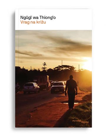 Knjiga Vrag na križu autora Ngugi wa Thiong'o izdana 2026 kao meki uvez dostupna u Knjižari Znanje.