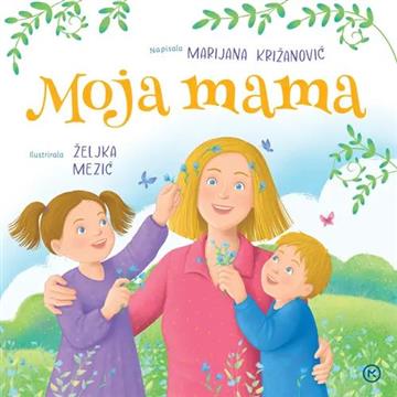 Knjiga Moja mama autora Marijana Križanović izdana 2026 kao tvrdi uvez dostupna u Knjižari Znanje.
