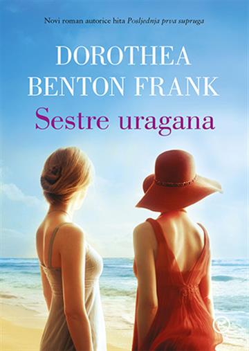 Knjiga Sestre uragana autora Dorothea Benton Frank izdana 2015 kao meki uvez dostupna u Knjižari Znanje.