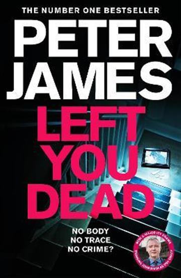 Knjiga Left You Dead autora Peter James izdana 2021 kao meki uvez dostupna u Knjižari Znanje.