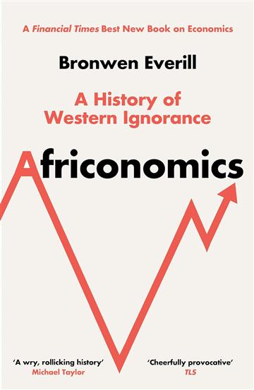 Knjiga Africonomics: History of Western Ignorance autora Bronwen Everill izdana 2025 kao meki uvez dostupna u Knjižari Znanje.