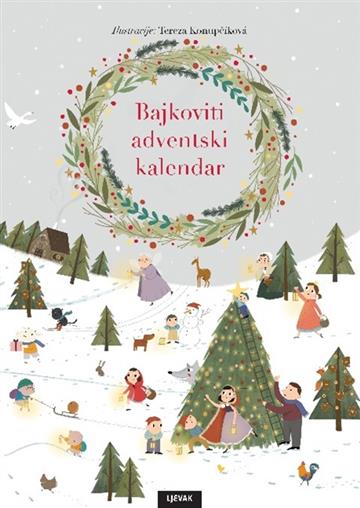 Knjiga Bajkoviti adventski kalendar autora Grupa autora izdana 2024 kao meki dostupna u Knjižari Znanje.