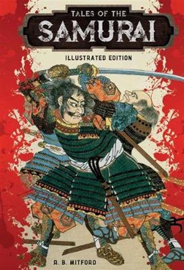 Knjiga Tales Of The Samurai autora A. B. Mitford izdana 2018 kao tvrdi uvez dostupna u Knjižari Znanje.