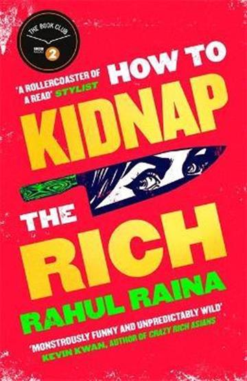 Knjiga How to Kidnap the Rich autora Rahul Raina izdana 2021 kao meki uvez dostupna u Knjižari Znanje.