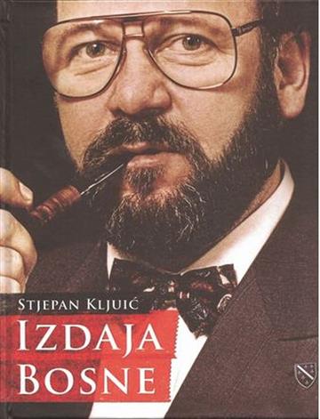 Knjiga Izdaja Bosne autora Stjepan Kljuić izdana 2019 kao tvrdi uvez dostupna u Knjižari Znanje.
