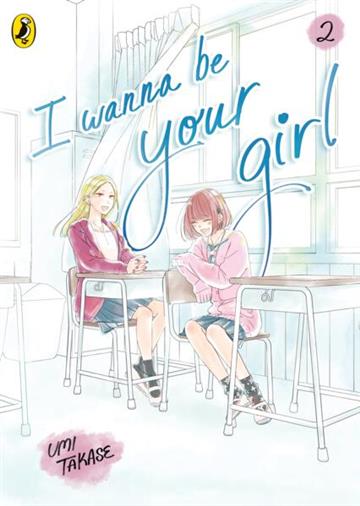 Knjiga I Wanna Be Your Girl, vol. 02 autora Umi Takase izdana 2025 kao meki uvez dostupna u Knjižari Znanje.