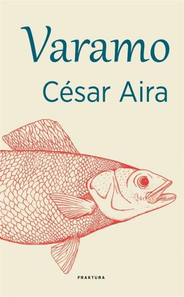 Knjiga Varamo autora Cesar Aira izdana 2013 kao tvrdi uvez dostupna u Knjižari Znanje.