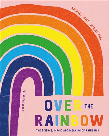 Knjiga Over the Rainbow autora Rachael Davis izdana 2023 kao tvrdi uvez dostupna u Knjižari Znanje.
