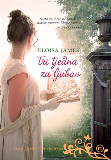 Knjiga Tri tjedna za ljubav autora Eloisa James izdana 2024 kao meki uvez dostupna u Knjižari Znanje.
