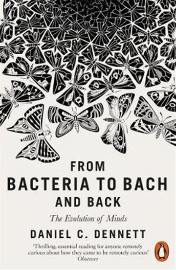 Knjiga From Bacteria to Bach and Back: The Evolution of Minds autora Daniel Dennett izdana 2018 kao meki uvez dostupna u Knjižari Znanje.