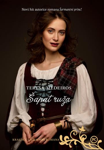 Knjiga Šapat ruža autora Teresa Medeiros izdana 2021 kao meki uvez dostupna u Knjižari Znanje.