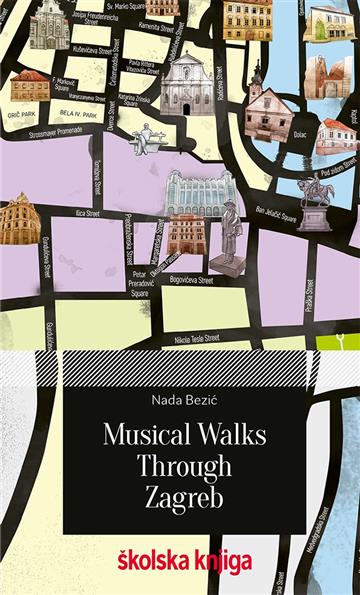 Knjiga Musical Walks Through Zagreb autora Nada Bezić izdana 2023 kao meki uvez dostupna u Knjižari Znanje.