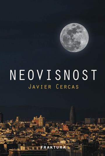 Knjiga Neovisnost autora Javier Cercas izdana 2022 kao meki uvez dostupna u Knjižari Znanje.