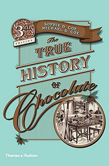 Knjiga True History Of Chocolate autora Sophie D. Coe  izdana 2013 kao meki uvez dostupna u Knjižari Znanje.