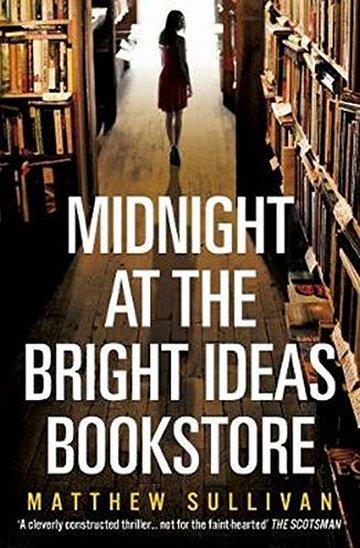 Knjiga Midnight at the Bright Ideas Bookstore autora Matthew Sullivan izdana 2018 kao meki uvez dostupna u Knjižari Znanje.