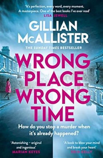 Knjiga Wrong Place Wrong Time autora Gillian McAllister izdana 2023 kao meki uvez dostupna u Knjižari Znanje.
