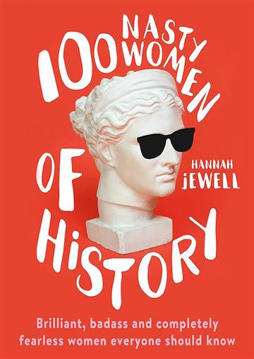 Knjiga 100 Nasty Women of History autora Hannah Jewell izdana 2020 kao meki uvez dostupna u Knjižari Znanje.