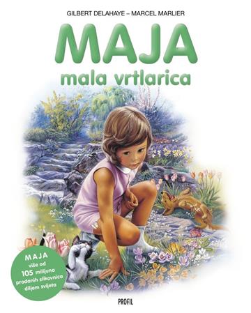 Knjiga Maja mala vrtlarica autora Gilbert Delahaye, Marcel Marlier izdana 2017 kao tvrdi uvez dostupna u Knjižari Znanje.