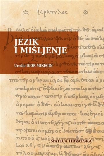 Knjiga Jezik i mišljenje autora Igor Mikecin izdana 2021 kao meki uvez dostupna u Knjižari Znanje.