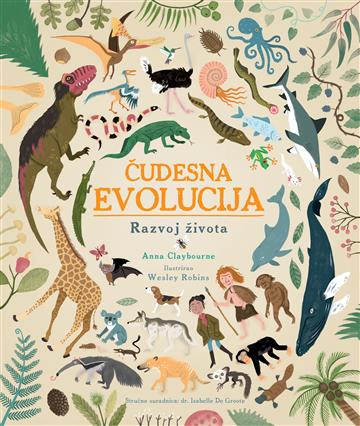 Knjiga Čudesna evolucija autora Anna Claybourne izdana 2023 kao tvrdi uvez dostupna u Knjižari Znanje.