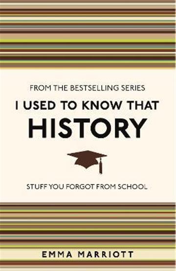 Knjiga I Used to Know That: History autora Emma Marriott izdana 2022 kao meki uvez dostupna u Knjižari Znanje.