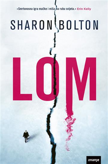 Knjiga Lom autora Sharon Bolton izdana 2023 kao meki dostupna u Knjižari Znanje.