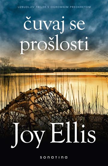 Knjiga Čuvaj se prošlosti autora Joy Ellis izdana 2019 kao meki uvez dostupna u Knjižari Znanje.