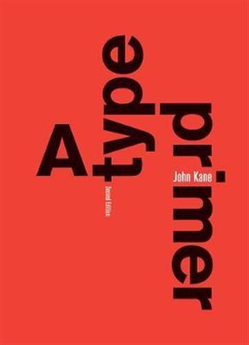 Knjiga A Type Primer autora John Kane izdana 2011 kao meki uvez dostupna u Knjižari Znanje.