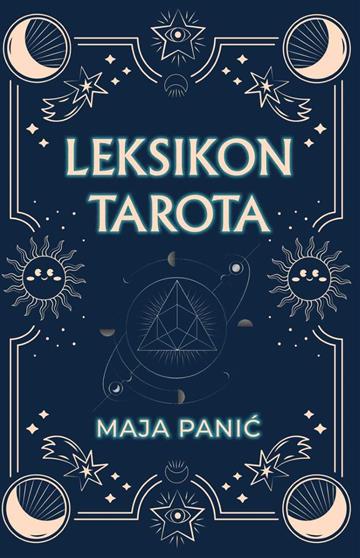 Knjiga Leksikon tarota autora Maja Panić izdana 2025 kao meki uvez dostupna u Knjižari Znanje.