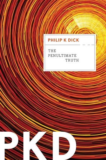Knjiga Penultimate Truth autora Philip K. Dick izdana 2012 kao meki uvez dostupna u Knjižari Znanje.