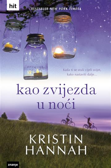Knjiga Kao zvijezda u noći autora Kristin Hannah izdana 2018 kao tvrdi uvez dostupna u Knjižari Znanje.