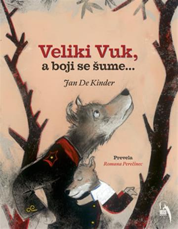 Knjiga Veliki Vuk, a boji se šume… autora Jan De Kinder izdana 2021 kao tvrdi uvez dostupna u Knjižari Znanje.