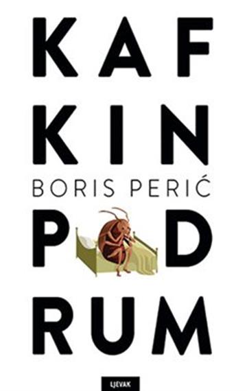 Knjiga Kafkin podrum autora Boris Perić izdana 2021 kao tvrdi uvez dostupna u Knjižari Znanje.