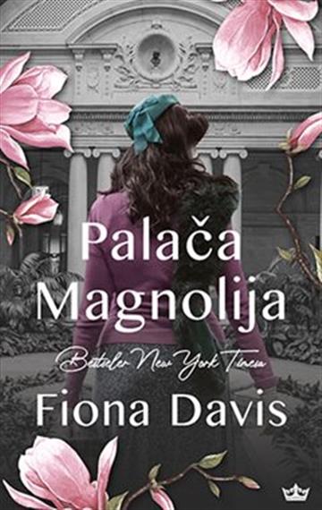 Knjiga Palača Magnolija autora Fiona Davis izdana 2022 kao meki uvez dostupna u Knjižari Znanje.
