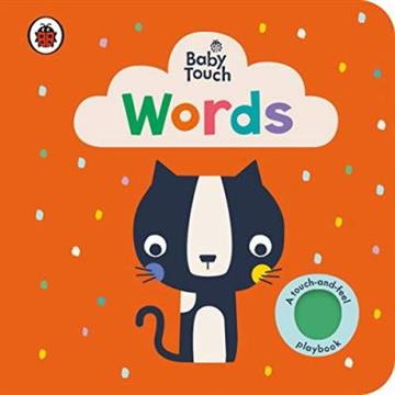 Knjiga Baby Touch: Words autora Ladybird izdana 2019 kao tvrdi uvez dostupna u Knjižari Znanje.